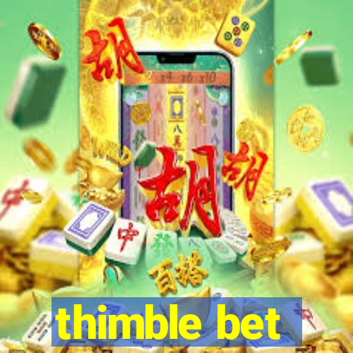 thimble bet