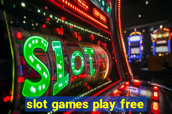 slot games play free