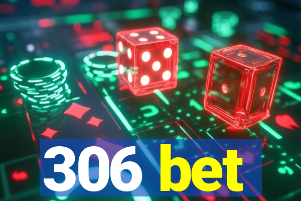 306 bet