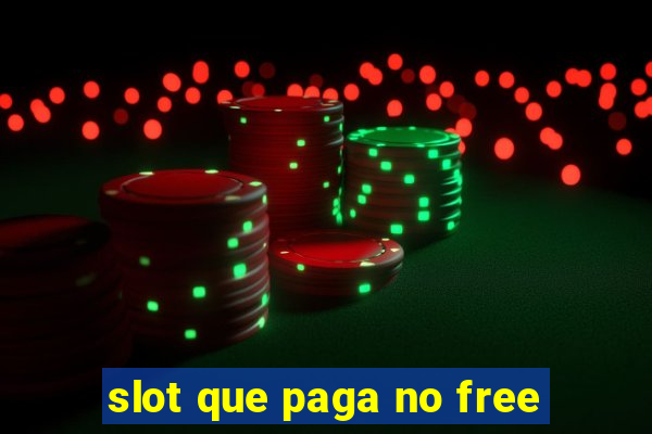 slot que paga no free