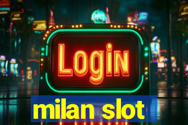 milan slot