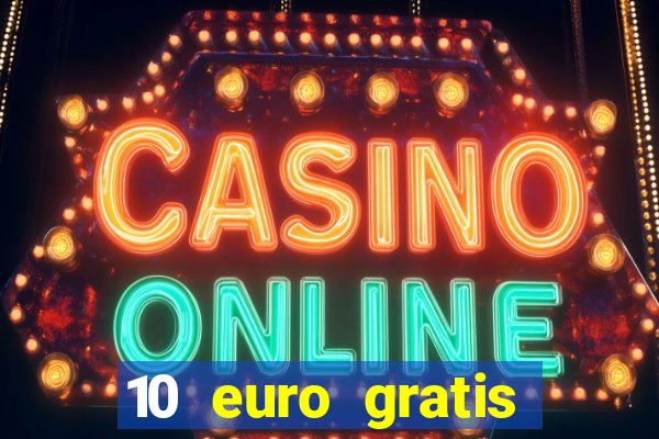 10 euro gratis slottica casino ohne einzahlung