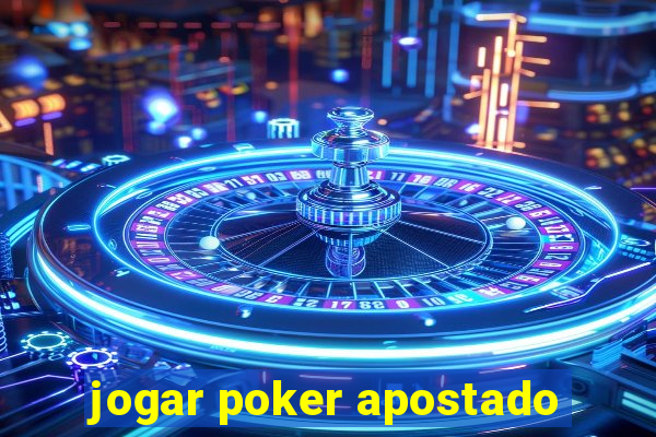 jogar poker apostado