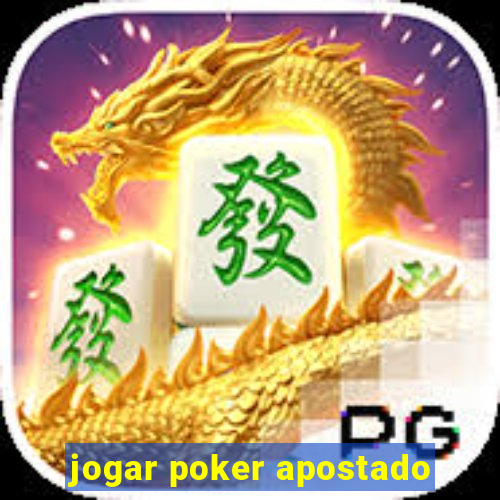 jogar poker apostado