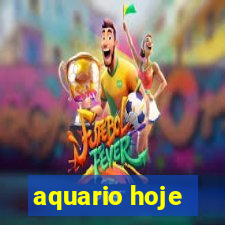 aquario hoje