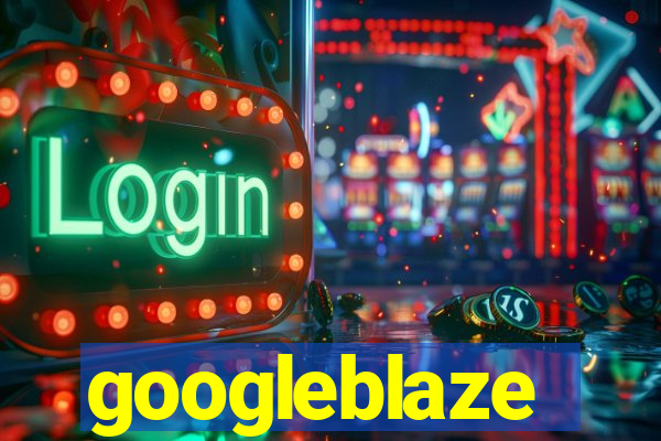 googleblaze