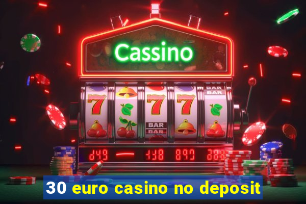 30 euro casino no deposit