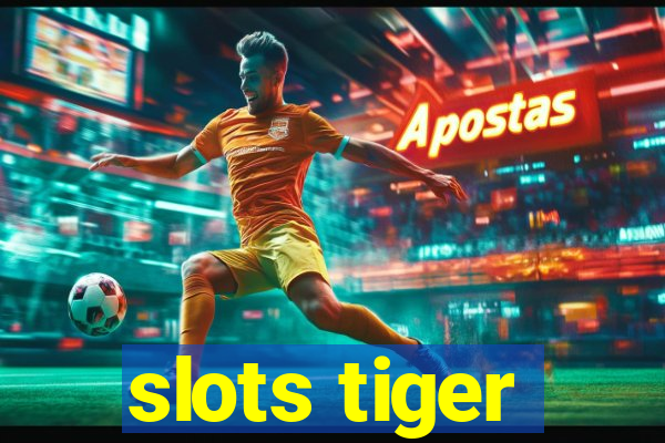 slots tiger