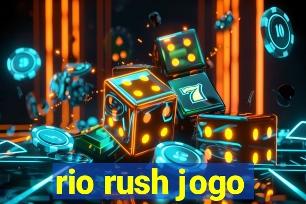 rio rush jogo