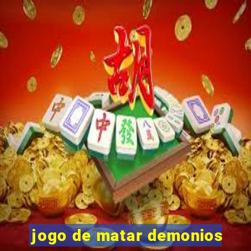 jogo de matar demonios