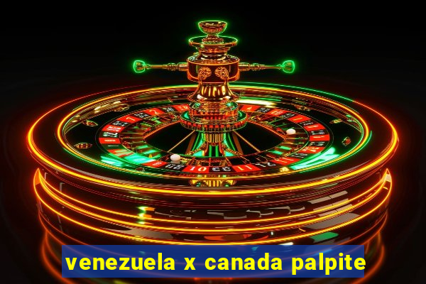 venezuela x canada palpite