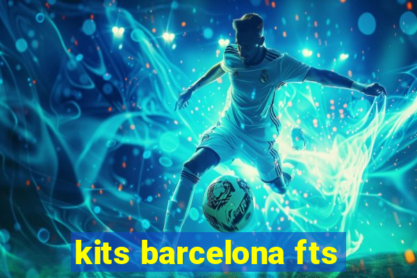 kits barcelona fts