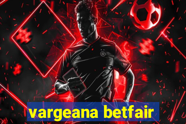 vargeana betfair