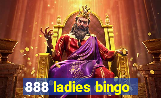 888 ladies bingo