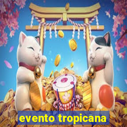 evento tropicana