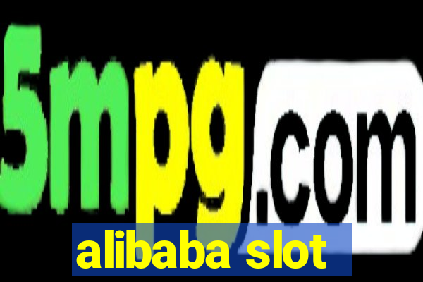 alibaba slot