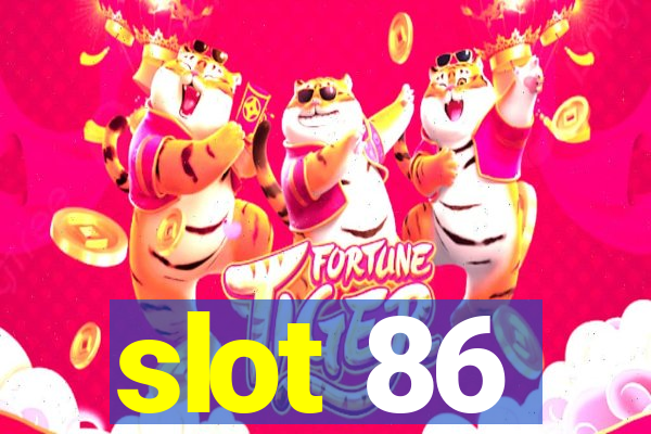 slot 86