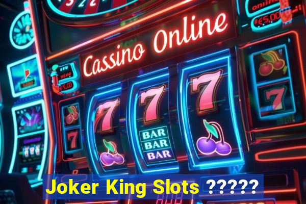 Joker King Slots ?????