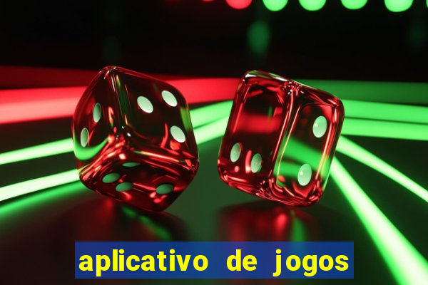 aplicativo de jogos que paga dinheiro de verdade