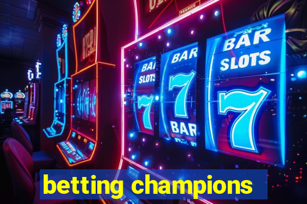 betting champions