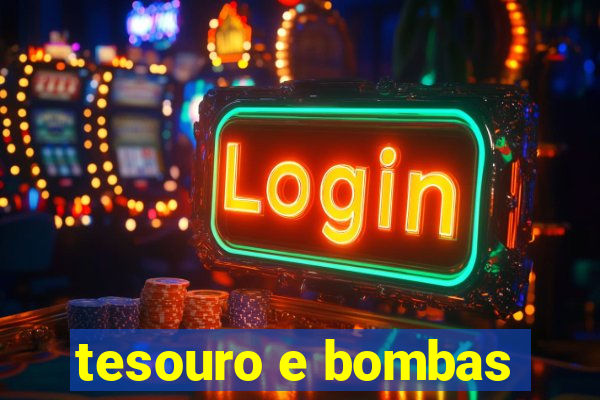 tesouro e bombas