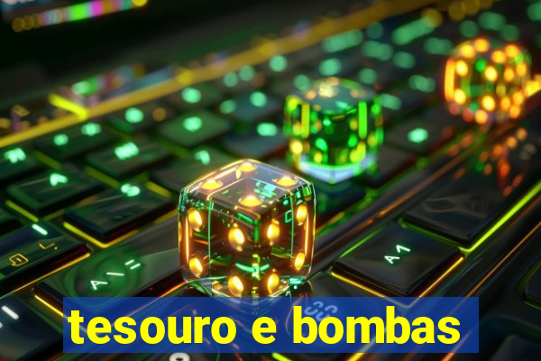 tesouro e bombas