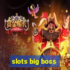 slots big boss