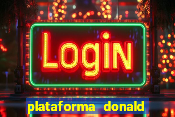 plataforma donald bet é confiável