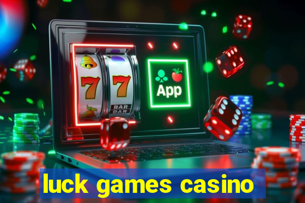 luck games casino