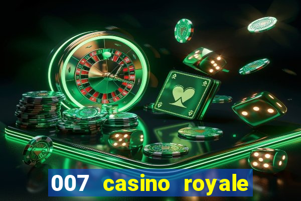 007 casino royale assistir topflix