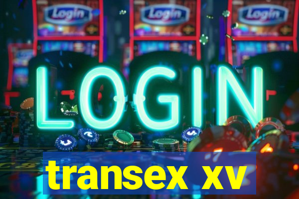 transex xv