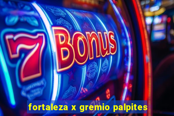 fortaleza x gremio palpites