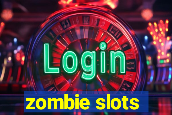 zombie slots