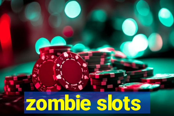 zombie slots