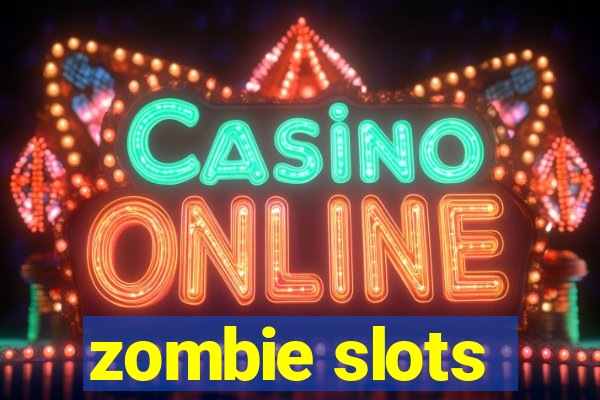 zombie slots