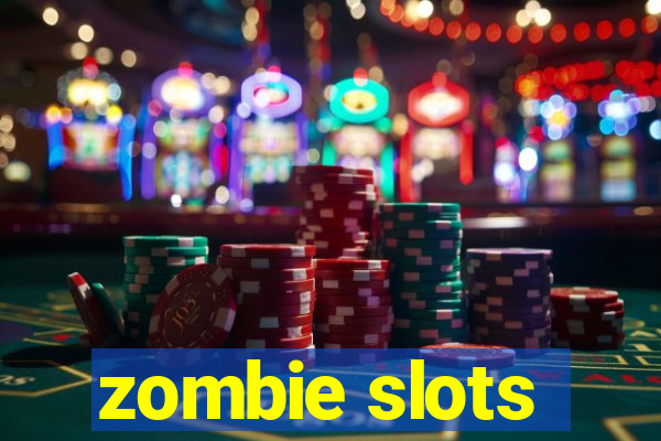 zombie slots