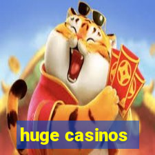 huge casinos