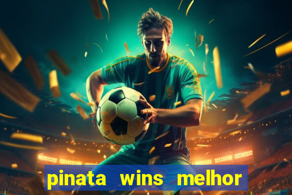 pinata wins melhor horário para jogar