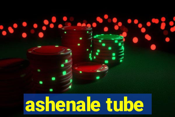 ashenale tube