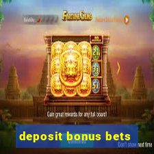 deposit bonus bets