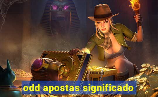 odd apostas significado