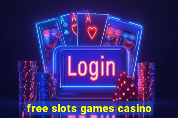 free slots games casino