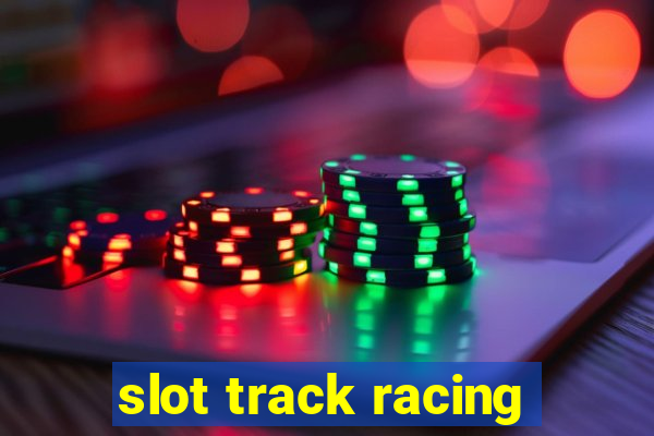 slot track racing