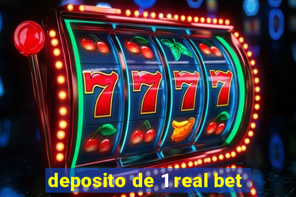 deposito de 1 real bet