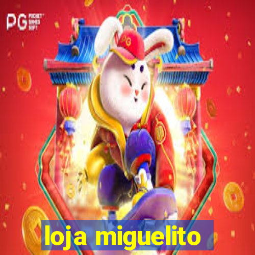 loja miguelito