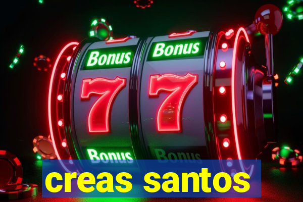 creas santos