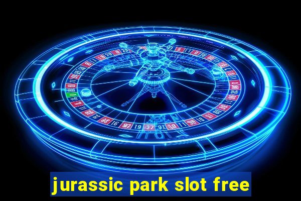 jurassic park slot free