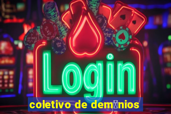 coletivo de dem么nios