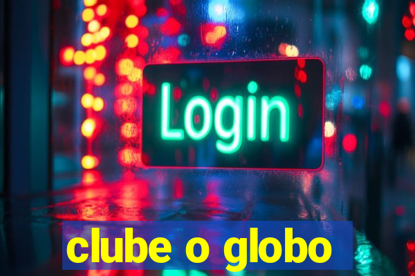 clube o globo