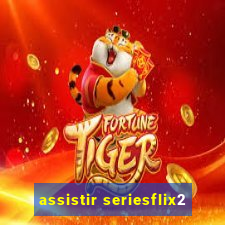 assistir seriesflix2